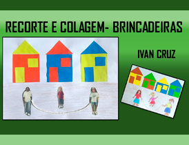 Ivan Cruz - Recorte e colagem de revista - Brincadeiras infantis